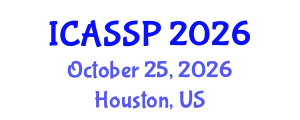 International Conference on Acoustics, Speech and Signal Processing (ICASSP) October 25, 2026 - Houston, United States