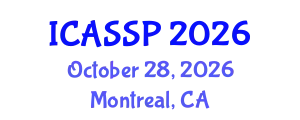 International Conference on Acoustics, Speech and Signal Processing (ICASSP) October 28, 2026 - Montreal, Canada