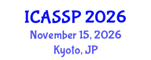 International Conference on Acoustics, Speech and Signal Processing (ICASSP) November 15, 2026 - Kyoto, Japan