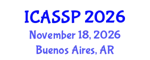 International Conference on Acoustics, Speech and Signal Processing (ICASSP) November 18, 2026 - Buenos Aires, Argentina