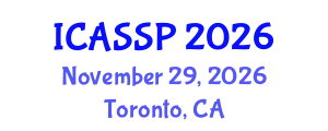 International Conference on Acoustics, Speech and Signal Processing (ICASSP) November 29, 2026 - Toronto, Canada