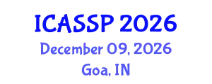International Conference on Acoustics, Speech and Signal Processing (ICASSP) December 09, 2026 - Goa, India