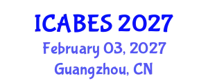 International Conference on Agriculture, Biology and Environmental Sciences (ICABES) February 03, 2027 - Guangzhou, China
