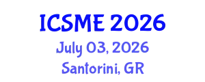 International Conference on Science and Mathematics Education (ICSME) July 03, 2026 - Santorini, Greece