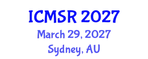 International Conference on Materials Science Research (ICMSR) March 29, 2027 - Sydney, Australia