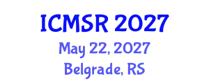 International Conference on Materials Science Research (ICMSR) May 22, 2027 - Belgrade, Serbia