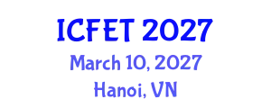 International Conference on Food Engineering and Technology (ICFET) March 10, 2027 - Hanoi, Vietnam