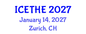International Conference on Emerging Trends in Higher Education (ICETHE) January 14, 2027 - Zurich, Switzerland
