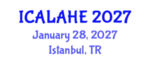 International Conference on Academic Learning and Administration in Higher Education (ICALAHE) January 28, 2027 - Istanbul, Turkey