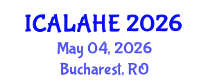 International Conference on Academic Learning and Administration in Higher Education (ICALAHE) May 04, 2026 - Bucharest, Romania