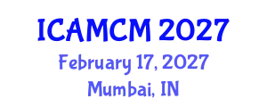 International Conference on Applied Mathematics and Computational Mechanics (ICAMCM) February 17, 2027 - Mumbai, India