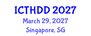 International Conference on Treatment of Hypertension, Dyslipidemia and Diabetes (ICTHDD) March 29, 2027 - Singapore, Singapore