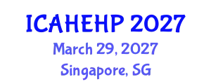 International Conference on Applied Health Economics and Health Policy (ICAHEHP) March 29, 2027 - Singapore, Singapore