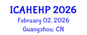 International Conference on Applied Health Economics and Health Policy (ICAHEHP) February 02, 2026 - Guangzhou, China