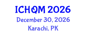 International Conference on Healthcare Quality Management (ICHQM) December 30, 2026 - Karachi, Pakistan