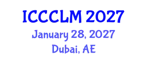 International Conference on Clinical Chemistry and Laboratory Medicine (ICCCLM) January 28, 2027 - Dubai, United Arab Emirates