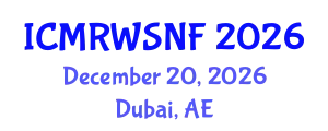 International Conference on Management of Radioactive Waste and Spent Nuclear Fuel (ICMRWSNF) December 20, 2026 - Dubai, United Arab Emirates