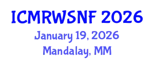 International Conference on Management of Radioactive Waste and Spent Nuclear Fuel (ICMRWSNF) January 19, 2026 - Mandalay, Myanmar