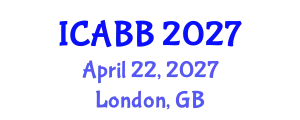 International Conference on Agriculture, Biotechnology and Bioengineering (ICABB) April 22, 2027 - London, United Kingdom