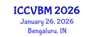 International Conference on Cerebral Vascular Biology and Medicine (ICCVBM) January 26, 2026 - Bengaluru, India
