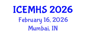 International Conference on Emergency Medicine and Healthcare Systems (ICEMHS) February 16, 2026 - Mumbai, India