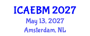 International Conference on Advances in Evidence-Based Medicine (ICAEBM) May 13, 2027 - Amsterdam, Netherlands