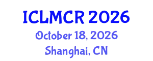 International Conference on Laboratory Medicine and Clinical Research (ICLMCR) October 18, 2026 - Shanghai, China