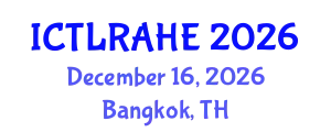 International Conference on Teaching, Learning, Research, and Administration in Higher Education (ICTLRAHE) December 16, 2026 - Bangkok, Thailand