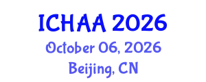 International Conference on Healthy and Active Aging (ICHAA) October 06, 2026 - Beijing, China