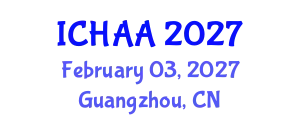International Conference on Healthy and Active Aging (ICHAA) February 03, 2027 - Guangzhou, China