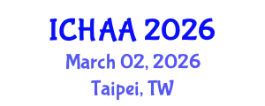 International Conference on Healthy and Active Aging (ICHAA) March 02, 2026 - Taipei, Taiwan