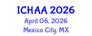 International Conference on Healthy and Active Aging (ICHAA) April 06, 2026 - Mexico City, Mexico