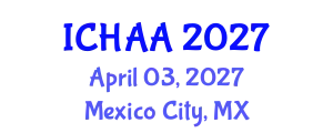 International Conference on Healthy and Active Aging (ICHAA) April 03, 2027 - Mexico City, Mexico