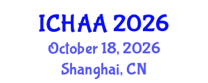 International Conference on Healthy and Active Aging (ICHAA) October 18, 2026 - Shanghai, China