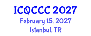 International Conference on Quantum Computation, Communication, and Cryptography (ICQCCC) February 15, 2027 - Istanbul, Turkey