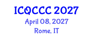 International Conference on Quantum Computation, Communication, and Cryptography (ICQCCC) April 08, 2027 - Rome, Italy