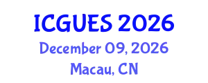 International Conference on Geography, Urban and Environmental Studies (ICGUES) December 09, 2026 - Macau, China