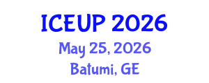 International Conference on Environment and Urban Planning (ICEUP) May 25, 2026 - Batumi, Georgia