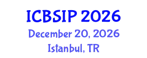 International Conference on Biomedical Signal and Image Processing (ICBSIP) December 20, 2026 - Istanbul, Turkey