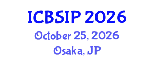 International Conference on Biomedical Signal and Image Processing (ICBSIP) October 25, 2026 - Osaka, Japan