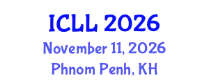 International Conference on Linguistics and Languages (ICLL) November 11, 2026 - Phnom Penh, Cambodia