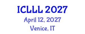 International Conference on Linguistics and Language Learning (ICLLL) April 12, 2027 - Venice, Italy