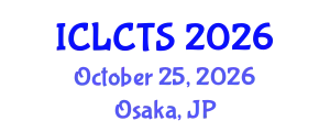 International Conference on Linguistics, Communication and Translation Studies (ICLCTS) October 25, 2026 - Osaka, Japan