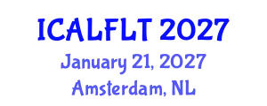 International Conference on Applied Linguistics and Foreign Language Teaching (ICALFLT) January 21, 2027 - Amsterdam, Netherlands