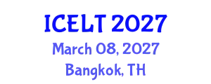 International Conference on English Language Teaching (ICELT) March 08, 2027 - Bangkok, Thailand