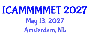 International Conference on Applied Mechanics, Materials, Manufacturing, Mechanical Engineering and Technology (ICAMMMMET) May 13, 2027 - Amsterdam, Netherlands