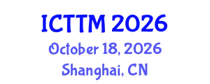 International Conference on Textile Technology and Materials (ICTTM) October 18, 2026 - Shanghai, China