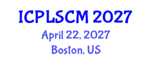 International Conference on Procurement, Logistics and Supply Chain Management (ICPLSCM) April 22, 2027 - Boston, United States