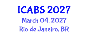 International Conference on Agricultural and Biological Sciences (ICABS) March 04, 2027 - Rio de Janeiro, Brazil