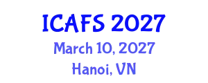 International Conference on Agricultural and Food Systems (ICAFS) March 10, 2027 - Hanoi, Vietnam
